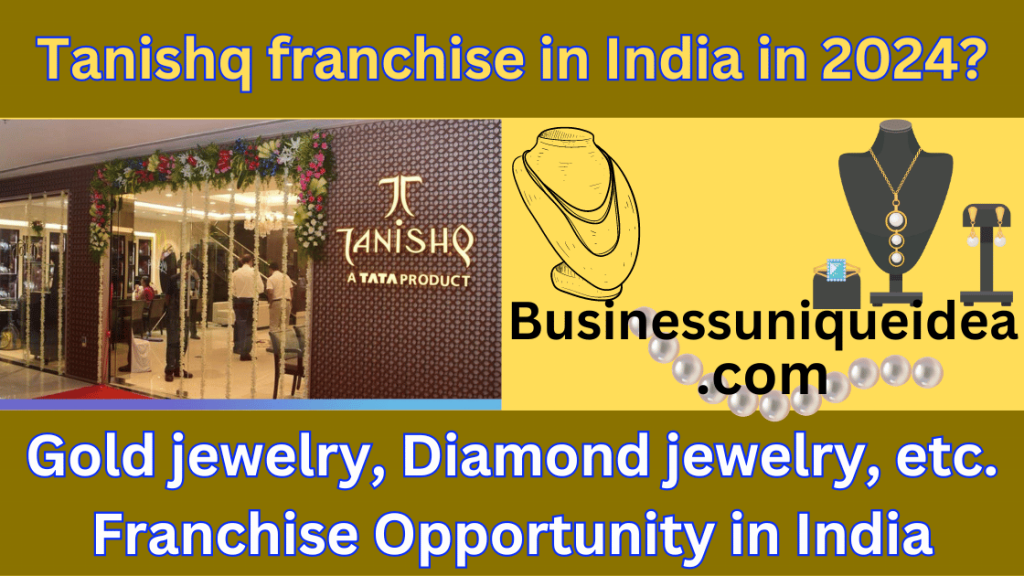 How to get a Tanishq franchise in 2024?