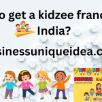 How to get a kidzee franchise in India?